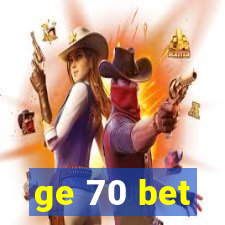 ge 70 bet